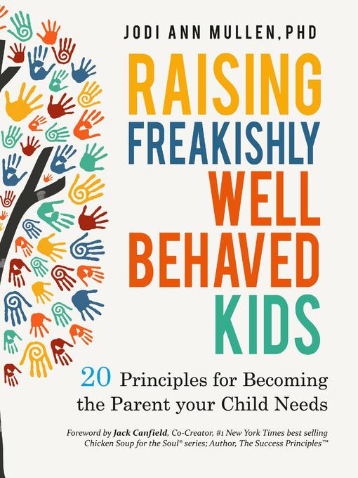 Title details for Raising Freakishly Well-Behaved Kids by JODI MULLEN - Available
